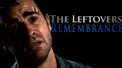 The Leftovers-Remembrance